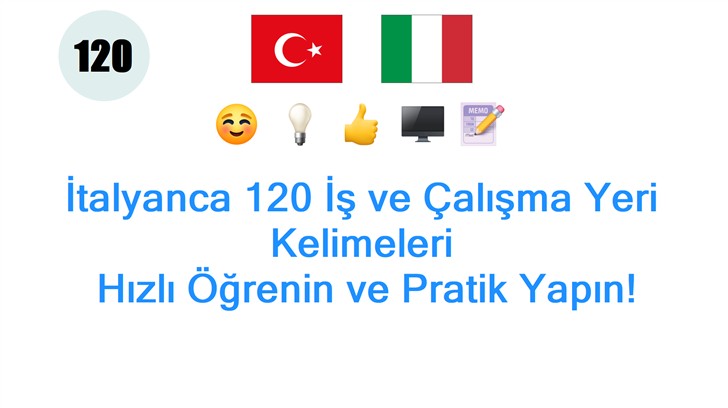 İtalyanca 120 İş ve Çalışma Yeri Kelimeleri: Hızlı Öğrenin ve Pratik Yapın!